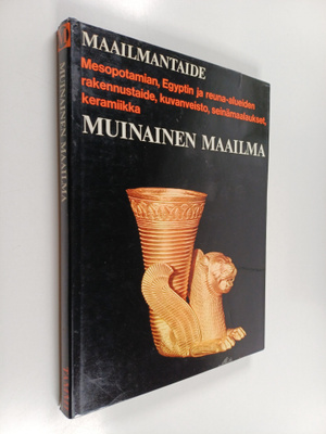 Bernard S. (Päätoim.) Myers : Muinainen maailma : Mesopot...