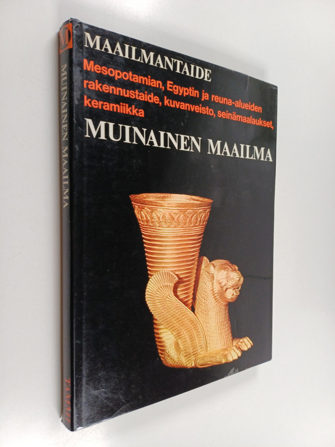 Bernard S. (Päätoim.) Myers : Muinainen maailma : Mesopot...