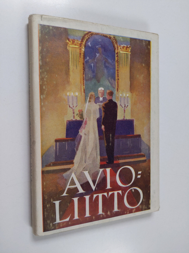 Eino Sormunen : Avioliitto : vihkimäjuhlaan liittyviä mui...
