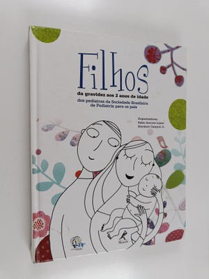 Sociedade Brasileira De Pediatria ym. : Filhos : da gravi...
