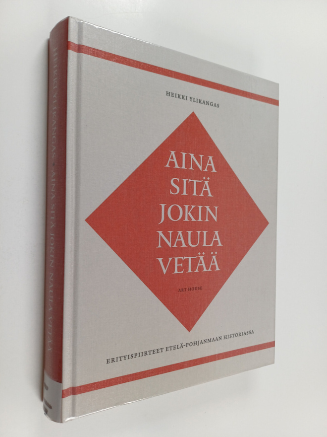 Heikki Ylikangas : Aina sitä jokin naula vetää : erityisp...