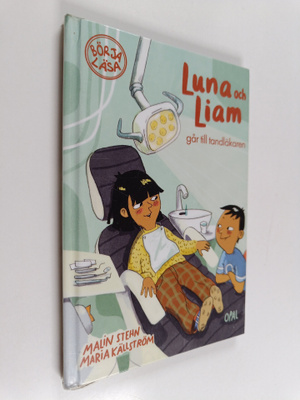 Malin Stehn : Luna och Liam går till tandläkaren