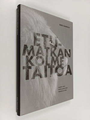 Esko Hannula : Etumatkan kolme taitoa : laadun taito, ket...