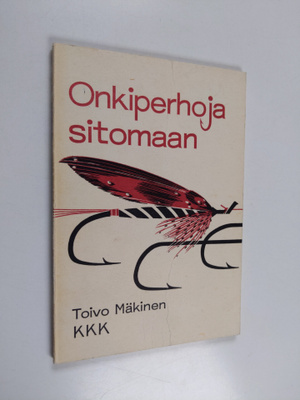 Toivo Mäkinen : Onkiperhoja sitomaan