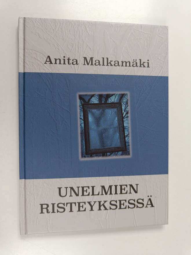 Anita Malkamäki : Unelmien risteyksessä