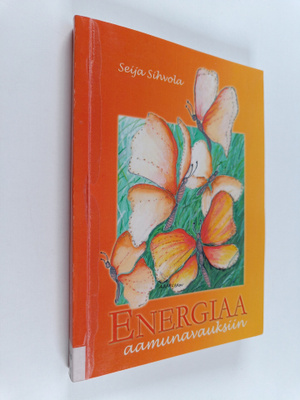 Seija Sihvola : Energiaa aamunavauksiin