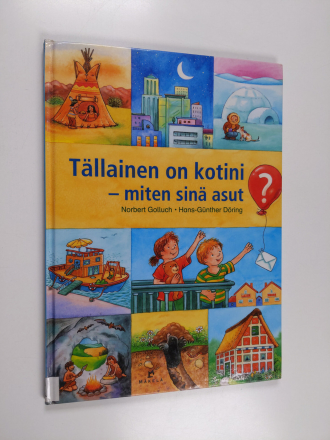 Golluch Norbert : Tällainen on kotini - miten sinä asut?
