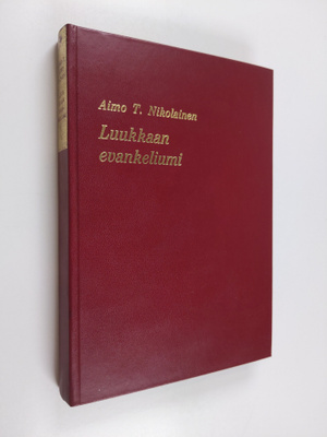 Aimo T. Nikolainen : Luukkaan evankeliumi