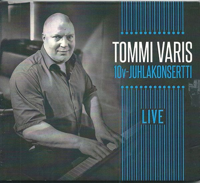 TOMMI VARIS : 10v.-juhlakonsertti