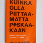 Mark Manson : Kuinka olla piittaamatta p*skaakaan : nurin... - pikkukuva 1