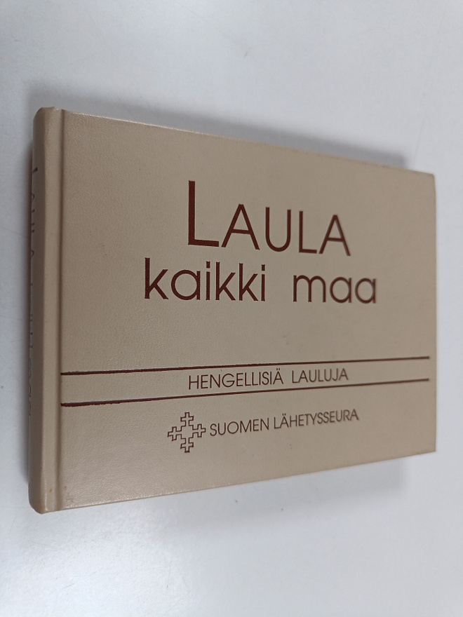 Laula kaikki maa : hengellisiä lauluja
