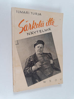 Ilmari Turja : Särkelä itte : nelinäytöksinen huvinäytelmä