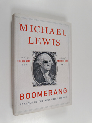 Michael Lewis : Boomerang : travels in the new third worl...