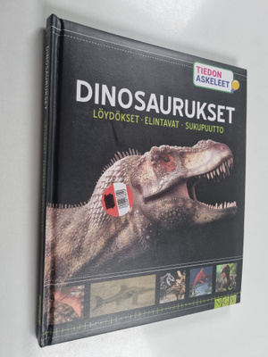 Dinosaurukset : löydökset, elintavat, sukupuutto