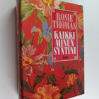 Rosie Thomas : Kaikki minun syntini - pikkukuva 1