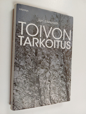 Jari Ehrnrooth : Toivon tarkoitus (signeerattu, tekijän o...