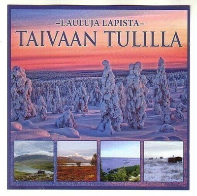 cd, VA: Taivaan tulilla. Lauluja Lapista [iskelmä]