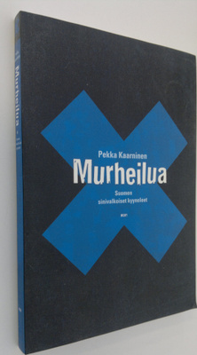 Pekka Kaarninen : Murheilua : Eli Suomen sinivalkoiset ky...