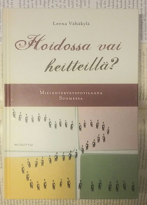 Leena Vähäkylä - Hoidossa vai heitteillä? (sid.)