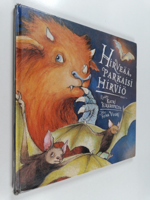 Katri Kirkkopelto : Hirveää, parkaisi hirviö