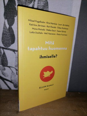 Mitä tapahtuu huomenna ihmiselle - Ellun kanat - Uusi