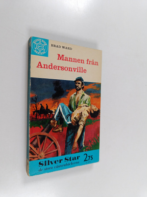 Brad WARD (pseud.) : Mannen från Andersonville