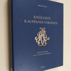 Juhani Niemi : Kisällistä kauppaneuvokseksi : kirjankusta... - pikkukuva 1
