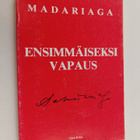Salvador de Madariaga : Ensimmäiseksi vapaus : erään euro... - pikkukuva 1