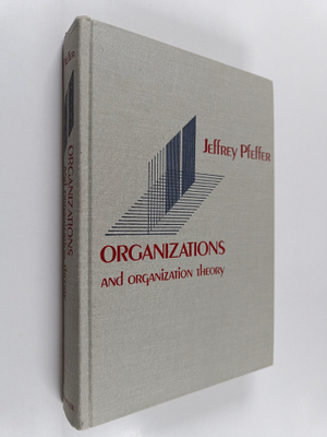 Jeffrey Pfeffer : Organizations and organization theory