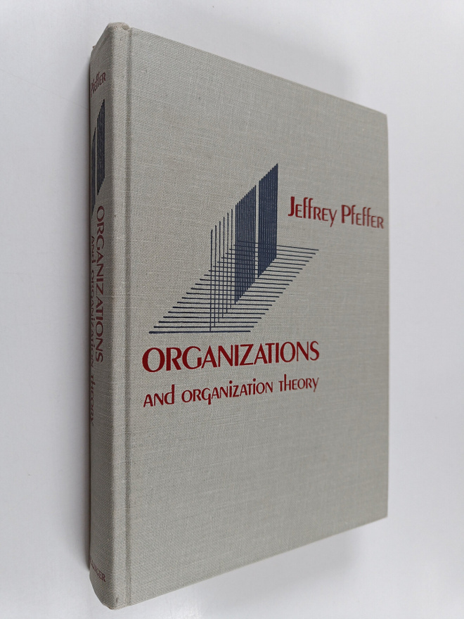 Jeffrey Pfeffer : Organizations and organization theory