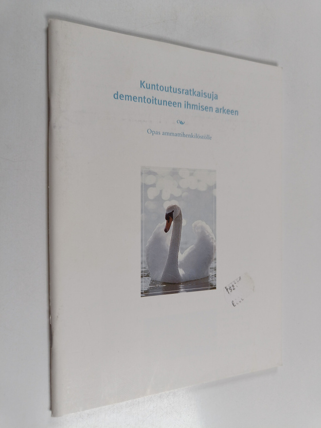 Kuntoutusratkaisuja dementoituneen ihmisen arkeen : opas ...