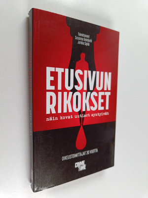 Etusivun rikokset : näin kovat uutiset syntyivät : Oikeus...