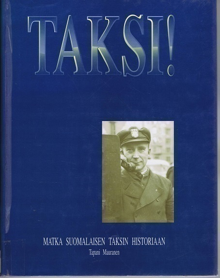 Taksi! : matka suomalaisen taksin historiaan