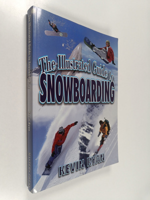 Kevin Ryan : The illustrated guide to snowboarding