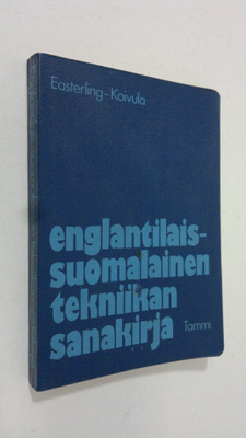 Anja Easterling : Englantilais-suomalainen tekniikan sana...