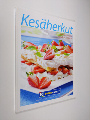 Kesäherkut ; helpot, nopeat ja herkulliset kesäruoat