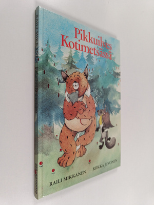 Raili Mikkanen : Pikkuilves Kotimetsässä