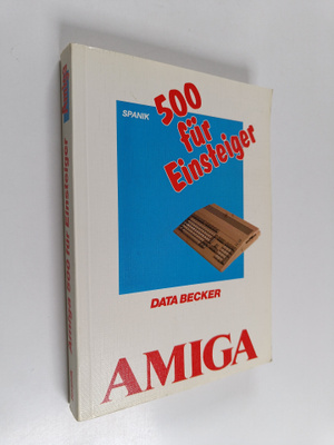 Christian Spanik : Amiga 500 fur Einsteiger