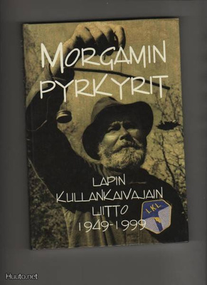 Lehtola, Teuvo: Morgamin pyrkyrit, LKL 1999, yvk., K4