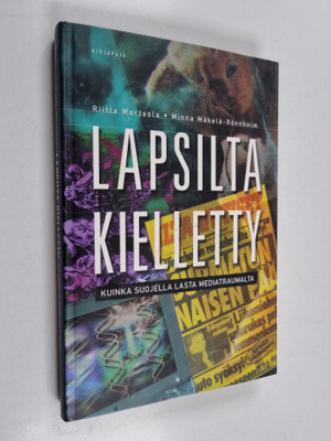Riitta Martsola : Lapsilta kielletty : kuinka suojella la...