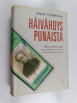 Erkki Tuomioja : Häivähdys punaista : Hella Wuolijoki ja ...