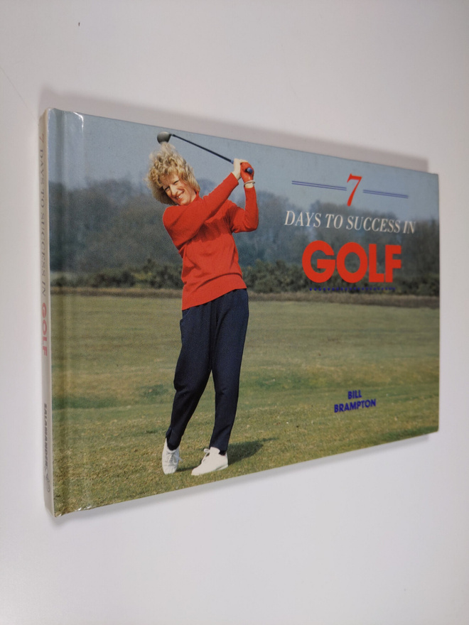 Bill Brampton : 7 days to success in Golf