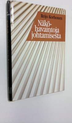 Reijo Korhonen : Näköhavaintoja johtamisesta