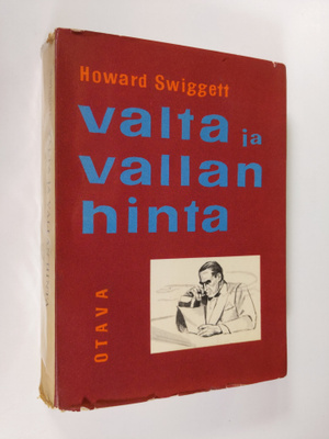 Howard Swigget : Valta ja vallan hinta