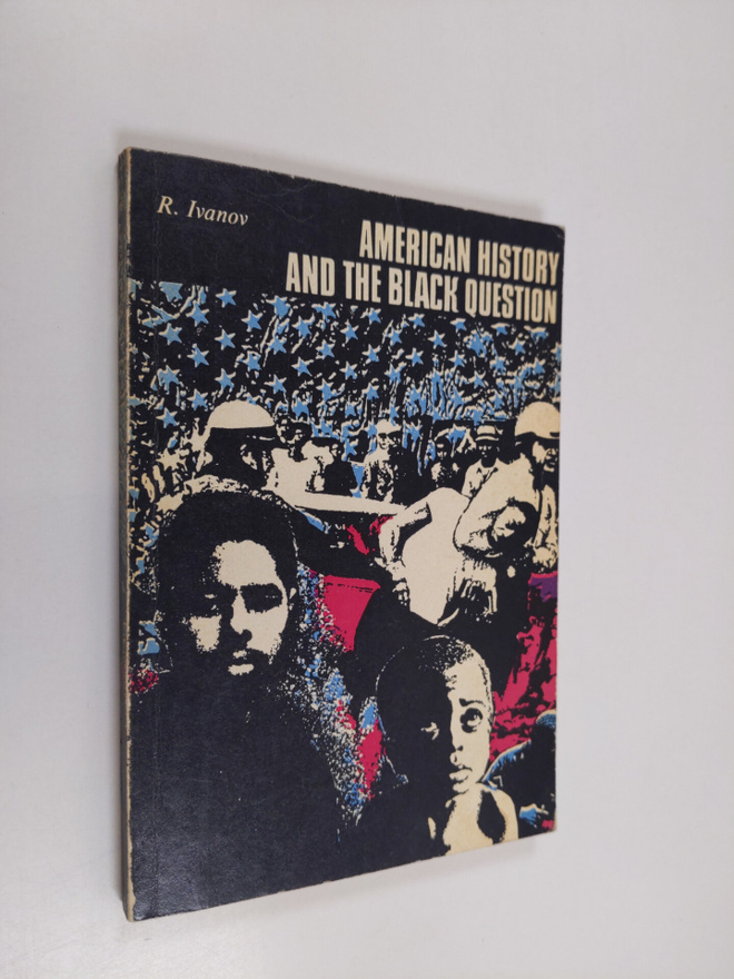 Robert Fedorovich Ivanov : American History and the Black...