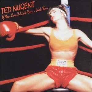 TED NUGENT If You Can't Lick 'Em... Lick 'Em CD (remastered)