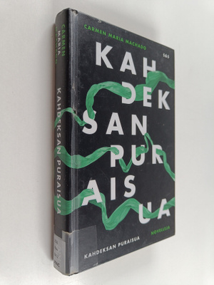 Carmen Maria Machado : Kahdeksan puraisua : novelleja