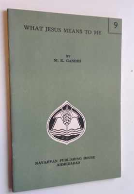 M. K. Gandhi : What Jesus means to me