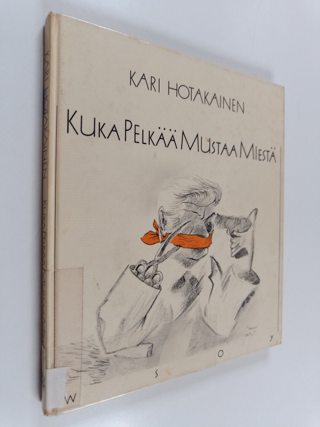 Kari Hotakainen : Kuka pelkää mustaa miestä : runoja