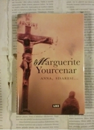 Marguerite Yourcenar - Anna, sisaresi... (sid.)